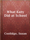 Cover image for What Katy Did at School